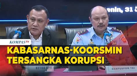 FULL Danpuspom KPK Soal Penetapan Tersangka Kabasarnas Dan Koorsmin