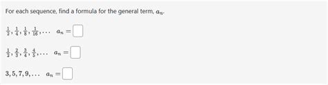 Solved For Each Sequence Find A Formula For The General