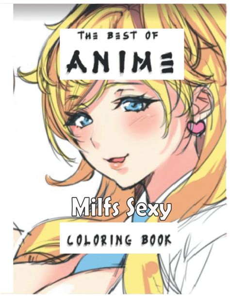 The Best Of Anime Milfs Coloring Book By Japan Hentai Love Goodreads