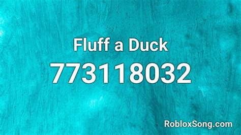 Fluff A Duck Roblox Id Roblox Music Codes