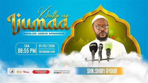 LIVE KHUTBA YA IJUMAA SHEIKH SHAFI AYOUB 20 SHAABAN 1445 AH