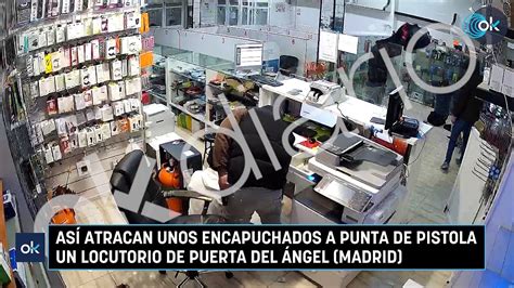 As Atracan Unos Encapuchados A Punta De Pistola Un Locutorio De Puerta