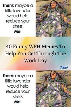 Funny Wfh Memes To Help You Get Through The Work Day In