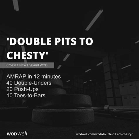 Double Pits To Chesty Workout Crossfit New England Wod Wodwell