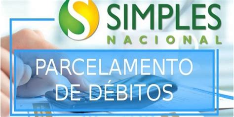 Confira As Novas Regras De Parcelamento Do Simples Nacional