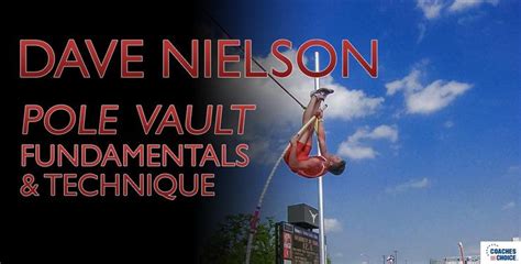 Pole Vault Fundamentals And Techniques By Dave Nielsen Coachtube