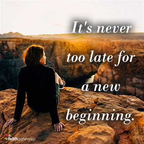 Its Never Too Late For A New Beginning Faithgateway