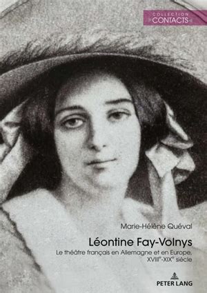 Marie Hélène Quéval Léontine Fay Volnys le théâtre français en