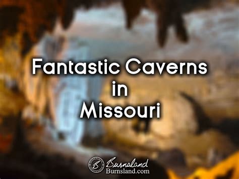 Fantastic Caverns in Missouri - Burnsland