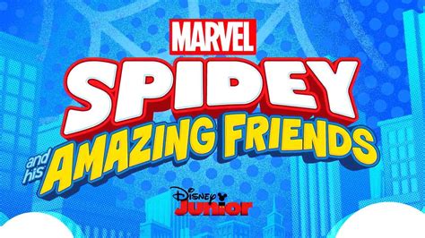 Theme Song Marvel S Spidey And His Amazing Friends Disney Junior