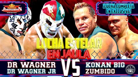 DR WAGNER VS KONAN BIG En JAULA HIJO DE WAGNER VS ZUMBIDO Lucha