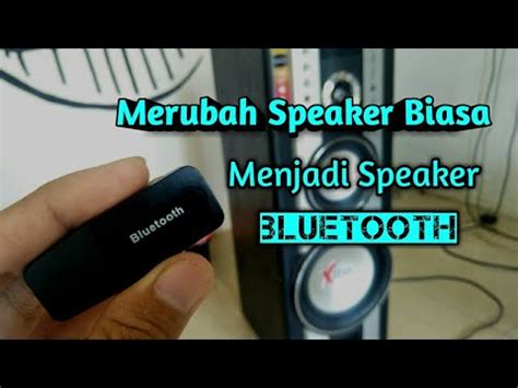 Cara Mudah Pasang Bluetooth Ke Speaker Aktif Youtube