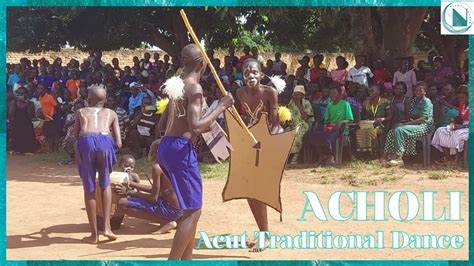 Acut Folklore War Dance Of Acholi Luo Folklore The Luo Online Acholi Pro Evo Media Youtube