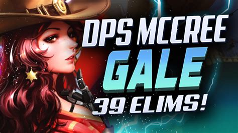 Gale Dps Main Mccree 39 Elims [ Overwatch Season 26 Top 500 ] Youtube