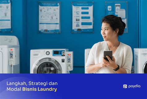 Panduan Lengkap Memulai Bisnis Laundry Strategi Besar Modalnya Paydia