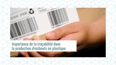 Importance De La Tra Abilit Dans La Production D Embouts En Plastique