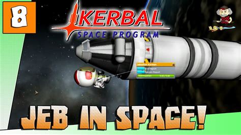 Jeb In Space Let S Play Ksp Career Mode Ep Kerbal Space