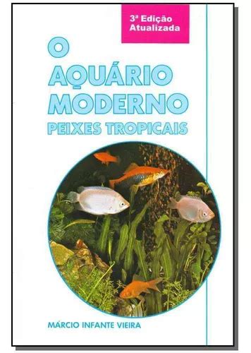 Aquário Moderno O Peixes Tropicais 03ed 07 MercadoLivre