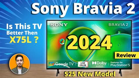 Sony Bravia 2 Tv Review Sony S25 Series 55 Inch Is It Best In 2024