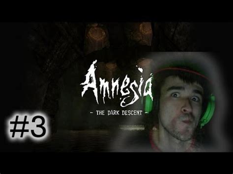 Amnesia The Dark Decent Part 3 Thats Gonna Be A Nope YouTube