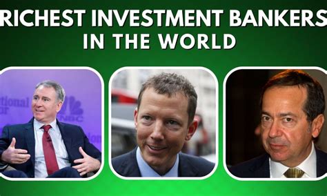 Top 10 Richest Investment Bankers In The World