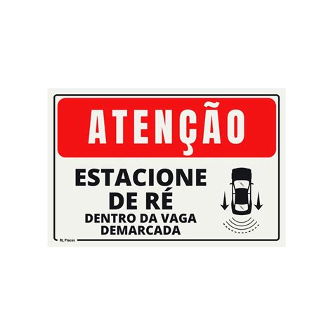 Placa de Sinalização Atenção Estacione de Ré Dentro da Marca Demarcada