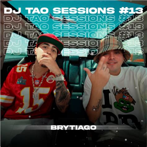 Dj Tao Presenta La Turreo Session 13” Junto A Brytiago El Calce