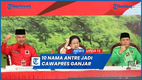 Megawati 10 Nama Antre Jadi Cawapres Ganjar YouTube