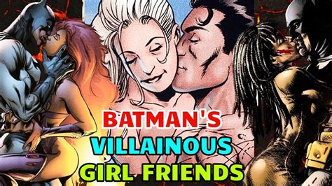 13 Villainous Girlfriends Of Batman He Romanced With Them To Save The