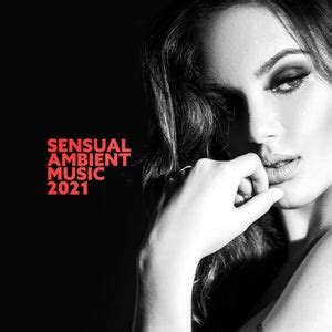 Sex Music ZoneSensual Ambient Music 2021 Instrumental For Making