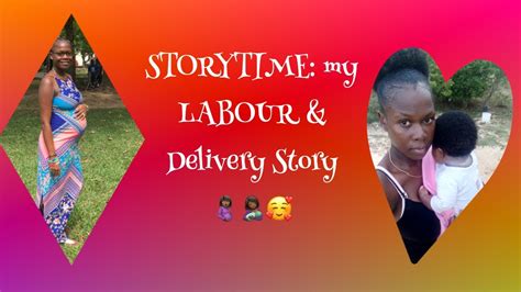 Storytime My Labour And Delivery Story “via C Section”🤰🏾🤱🏾