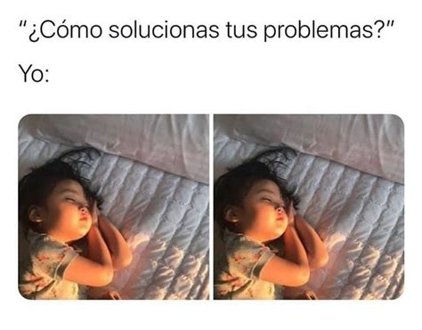 C Mo Solucionas Tus Problemas Yo Memes