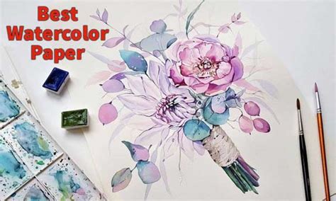 Top 13 Best Watercolor Paper Reviews For Beginners and Experts