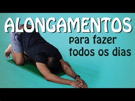 Alongamentos Simples P Fazer Diariamente Mais Flexibilidade E