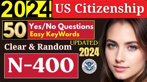 New 2024 US Citizenship Interview N400 50 Questions Yes No Have