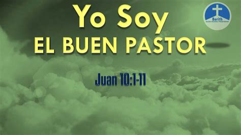 YO SOY - El buen pastor - Juan 10:11 - Berith