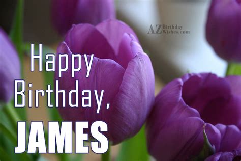 Happy Birthday James - AZBirthdayWishes.com