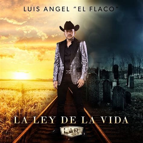 La Ley De La Vida Lbum De Luis Angel El Flaco Letras