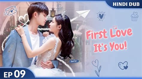 First Love It S You Ep Hindi Urdu Audio Full Episode Chinese