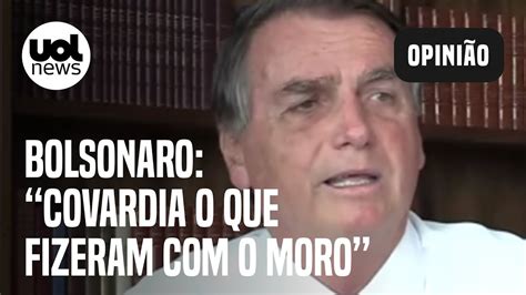 Bolsonaro defende Moro por operação de busca e apreensão Covardia o