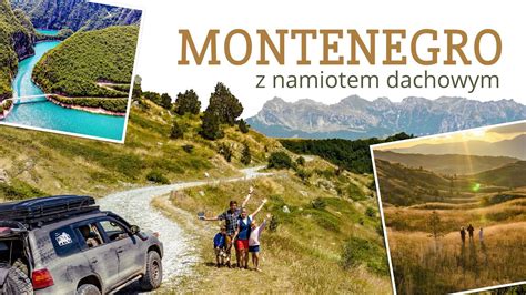 MONTENEGRO Z Namiotem Dachowym Explore MONTENEGRO 2023