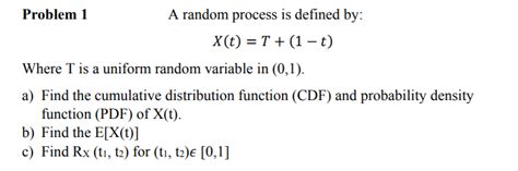 Problem A Random Process Is Defined By X T T Chegg