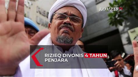 Rizieq Shihab Divonis 4 Tahun Penjara Kasus Tes Swab RS UMMI Video