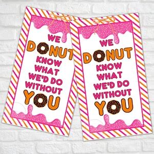 Donut Know What We Would Do Without You Donut Appreciation Etsy