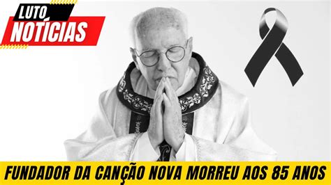 Luto Monsenhor Jonas Abib Morreu Can O Nova Youtube