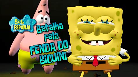 BOB ESPONJA BATALHA PELA FENDA DO BIQUÍNI 24 O FIM DO SONHO DO BOB