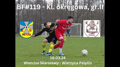 BartoFootball 119 Wietcisa Skarszewy Wierzyca Pelplin YouTube