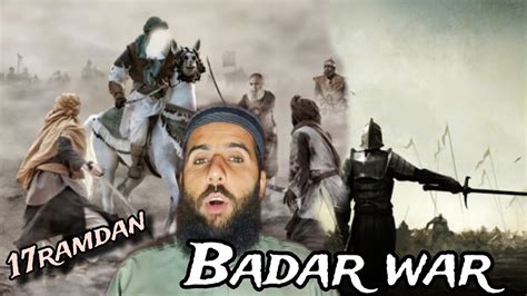 Badar War Ramadan Ul Mubarak History Of Badar Ghazwa E Badar Youtube