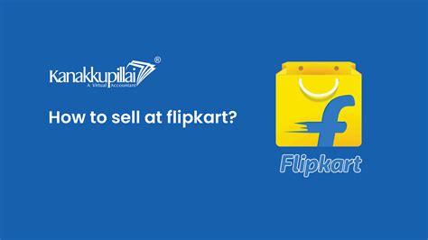 How To Sell On Flipkart Registration Process And Requirements