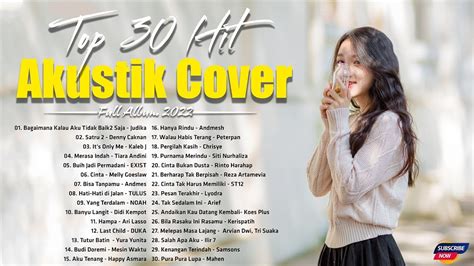 Top 30 Lagu Akustik Cover Terbaru 2022 Lagu Cover Akustik Enak Saat